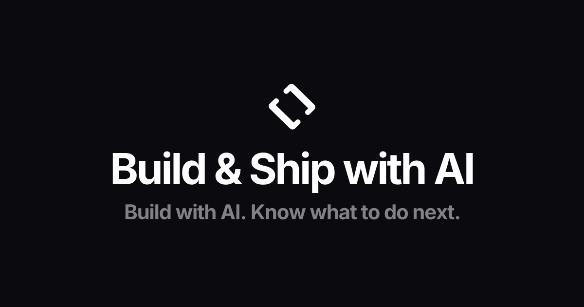 Build & Ship with AI